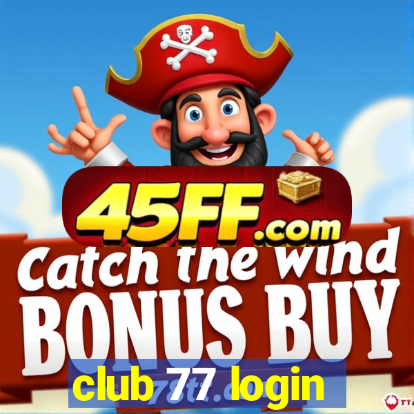 club 77 login